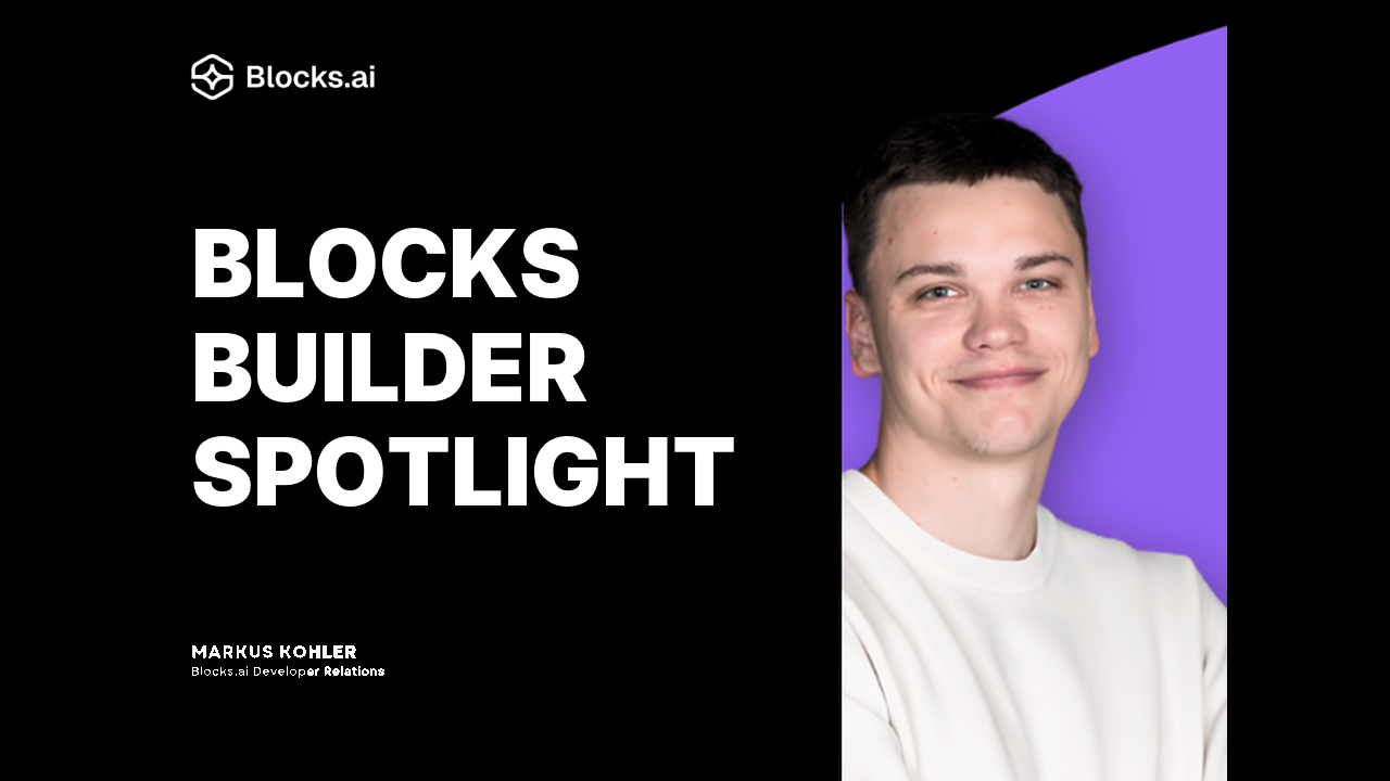 A black and purple “Blocks Builder Spotlight” tile with Markus Kohler, arms crossed in a white sweatshirt, beside the headline. Blocks.ai logo above, and his name captioned as Blocks.ai Developer Relations.